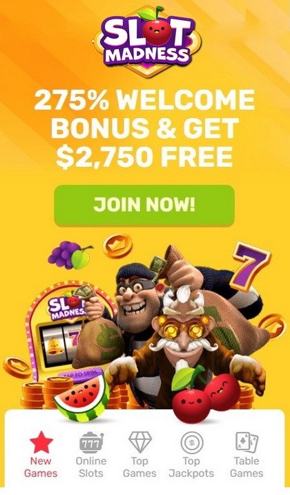 First Deposit Bonus at Slot Madness Casino: 275% up to $2750